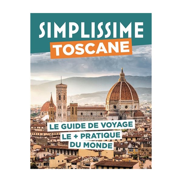 Simplissime : Toscane : le guide de voyage le + pratique du monde, Simplissime. Voyage