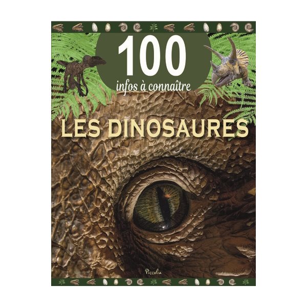 Les dinosaures, 100 infos à connaître