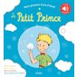 Mon premier livre d'éveil : le Petit Prince, L'imagerie des bébés. Livre sonore