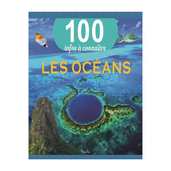 Les océans, 100 infos à connaître