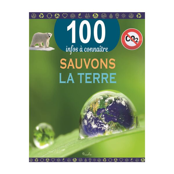 Sauvons la Terre, 100 infos à connaître