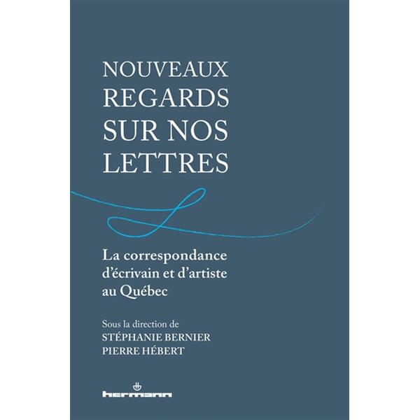 Nouveaux regards sur nos lettres : la correspondance d'écrivain et d'artiste au Québec, Glassine