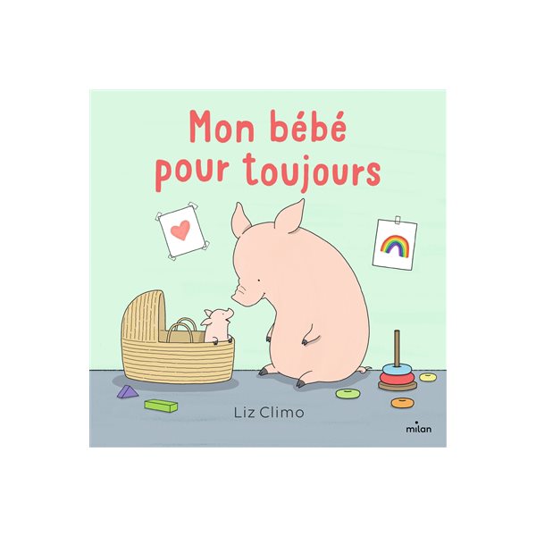 Mon bébé pour toujours