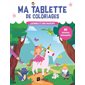 Ma tablette de coloriages - licornes et amis magiques : 80 dessins amusants