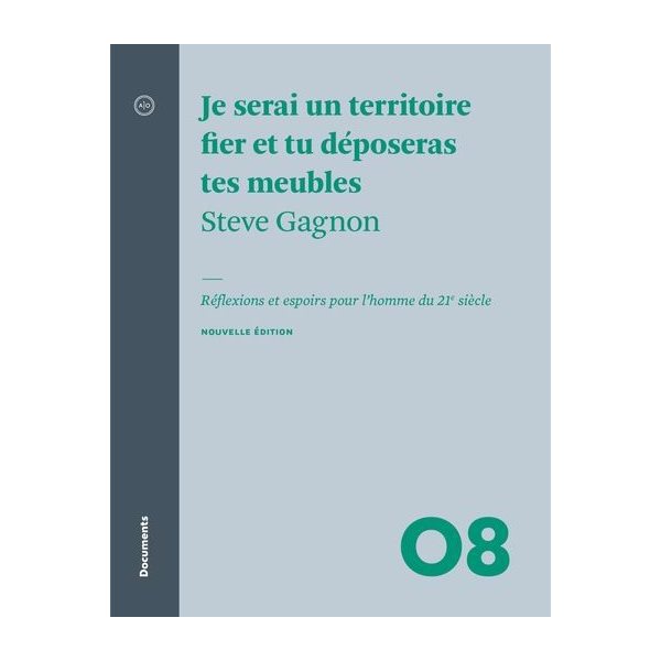 Je serai un territoire fier et tu déposeras tes meubles : Réflexions et espoirs pour l'homme du 21e siècle, Documents, 8