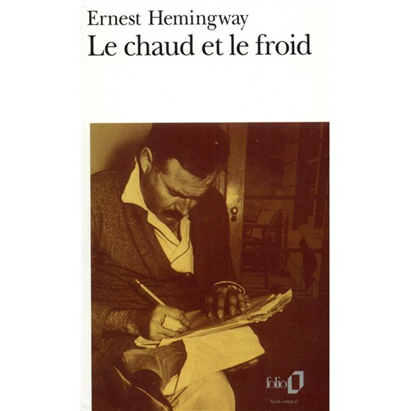 Le chaud et le froid : un poème et sept nouvelles, Folio, 2963