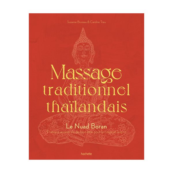 Massage traditionnel thaïlandais : le nuad boran : pratique ancestrale de bien-être pour le corps et l'esprit