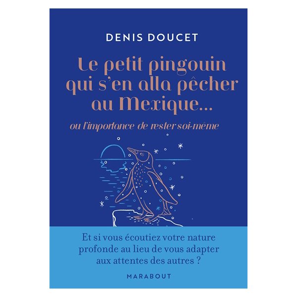 Le petit pingouin qui s'en alla pêcher au Mexique... ou L'importance de rester soi-même