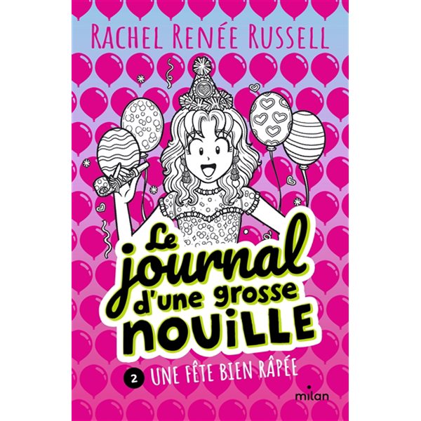 Une fête bien râpée, Tome 2, Le journal d'une grosse nouille