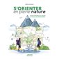 S'orienter en pleine nature : guide pratique à l'usage de tous les aventuriers