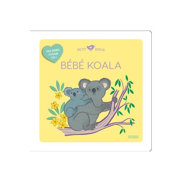 Bébé koala, Petit doux. Des bébés comme toi !