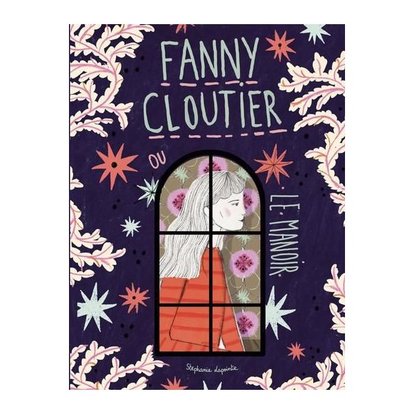 Le manoir, Tome 6, Fanny Cloutier