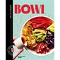 Bowl : tout le monde en parle, moi je le cuisine