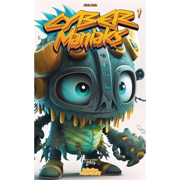 Les Cyber maniaks, Tome 1