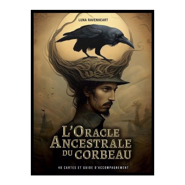 L'Oracle ancestrale du corbeau : 40 cartes et guide d'accompagnement