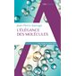 L'élégance des molécules, Sciences