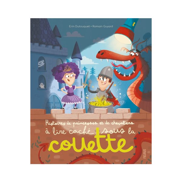 Histoires de princesses et de chevaliers à lire caché sous la couette