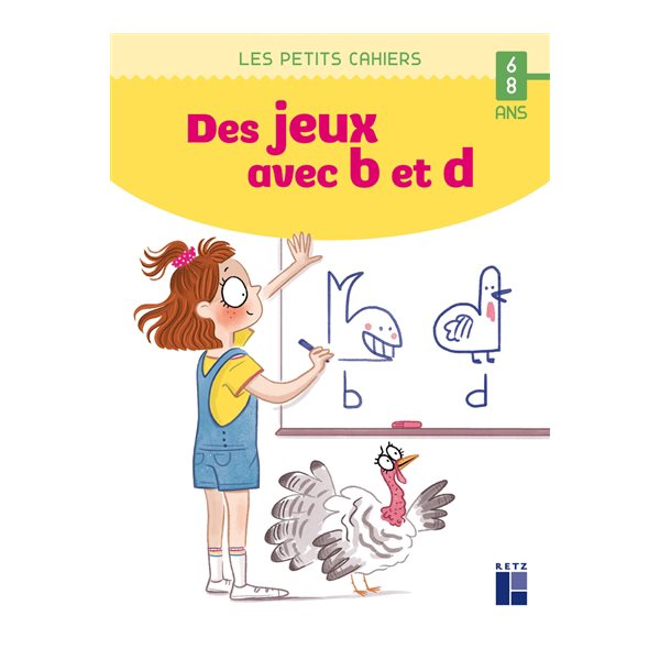 Des jeux avec b et d : 6-8 ans, Les petits cahiers