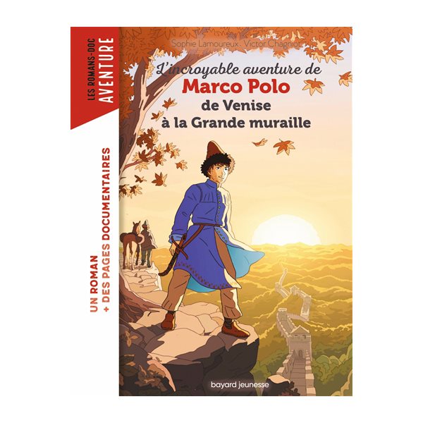 L'incroyable aventure de Marco Polo : de Venise à la Grande Muraille