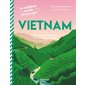 Vietnam : plats incontournables et voyage culinaire, Les meilleures recettes de mon pays