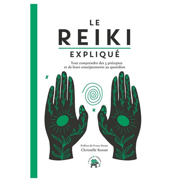 Le reiki expliqué : tout comprendre des 5 préceptes et de leurs enseignements au quotidien