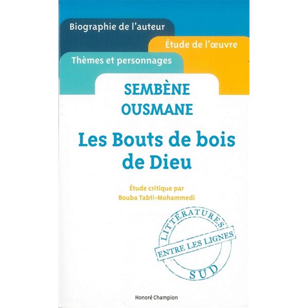 Bouts de bois de Dieu, Ousmane Sembene, Entre les lignes