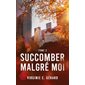 Succomber malgré moi, Vol. 2, Succomber malgré moi, 2