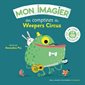 Mon imagier des comptines du Weepers Circus, Eveil musical. Les imagiers