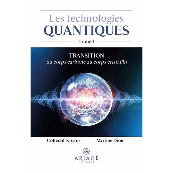 Technologies Quantiques Tome 1 : Transition du corps carbone au corps cristallin