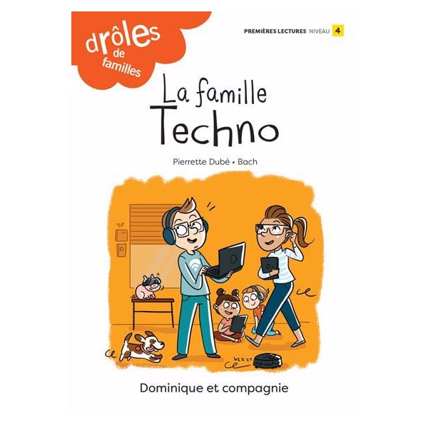 La famille Techno : Niveau de lecture 4, Drôles de familles!