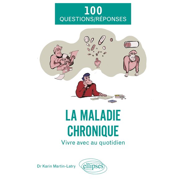 La maladie chronique : vivre avec au quotidien, 100 questions-réponses