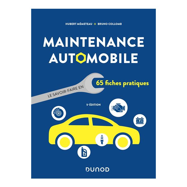 Maintenance automobile : le savoir-faire en 65 fiches pratiques