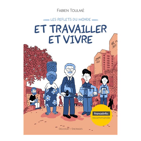 Et travailler et vivre, Tome 2, Les reflets du monde