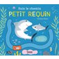 Suis le chemin petit requin : un livre à lire du bout des doigts !