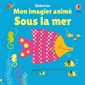 Sous la mer, Mon imagier animé