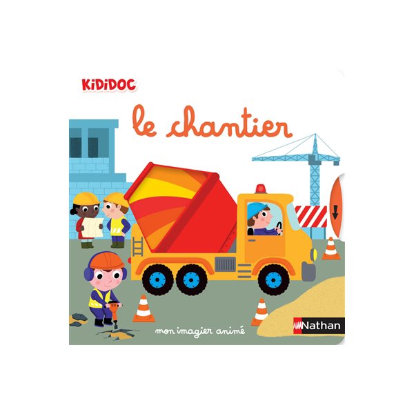 Le chantier, Kididoc. Imagiers Kididoc