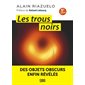 Les trous noirs : des objets obscurs enfin révélés, Sciences et plus