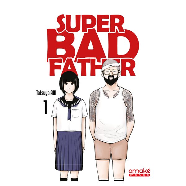 Super bad father, Vol. 1