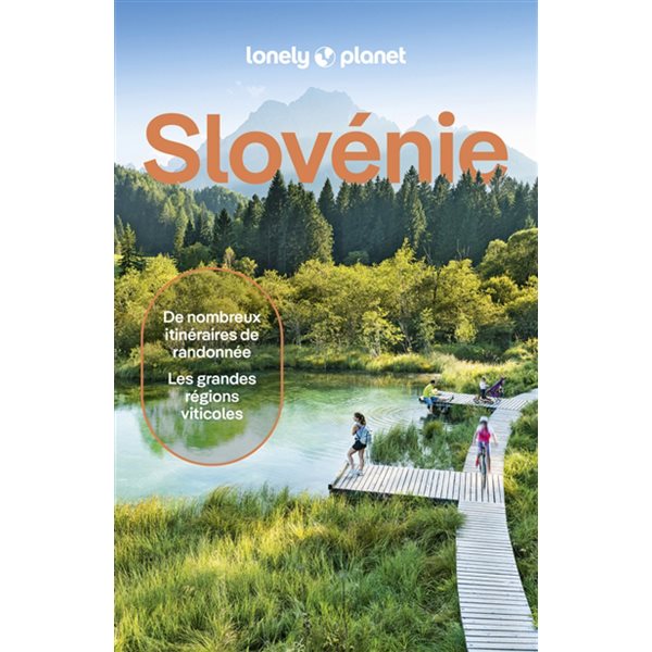 Slovénie : de nombreux itinéraires de randonnée, les grandes régions viticoles