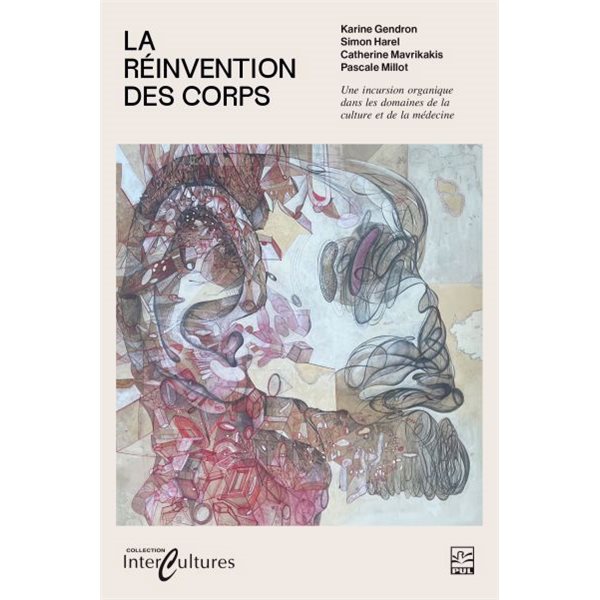 La réinvention des corps : Une incursion organique dans les domaines de la culture et de la médecine, Intercultures