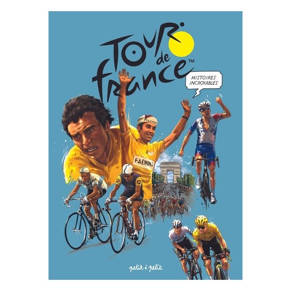 Histoires incroyables du Tour de France