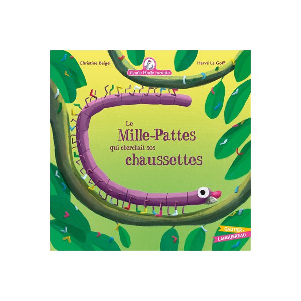 Le mille-pattes qui cherchait ses chaussettes, Tome 12, Mamie Poule raconte