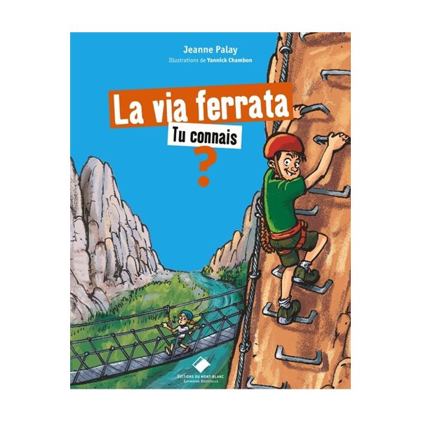 La via ferrata, tu connais ?