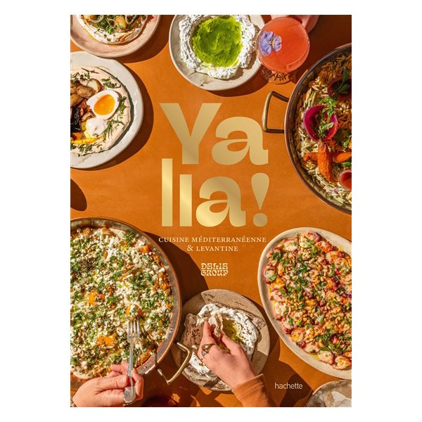 Yalia ! : cuisine méditerranéenne & levantine