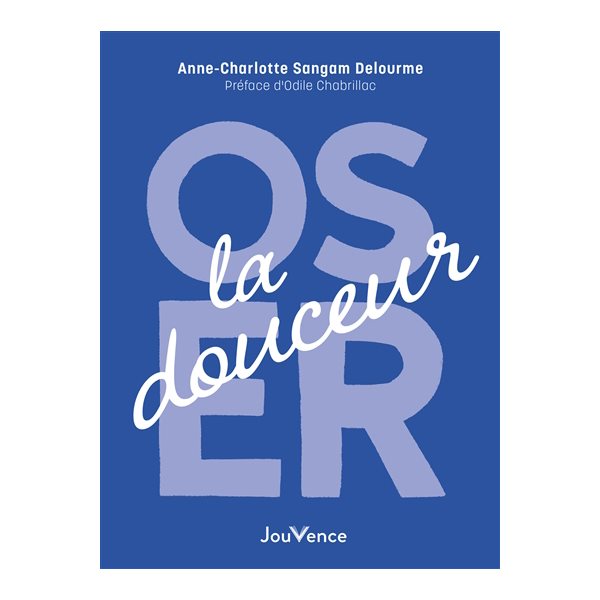 Oser la douceur