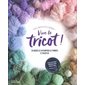 Vive le tricot ! : 20 modèles intemporels femmes à tricoter : pulls, sweats, gilets, écharpes