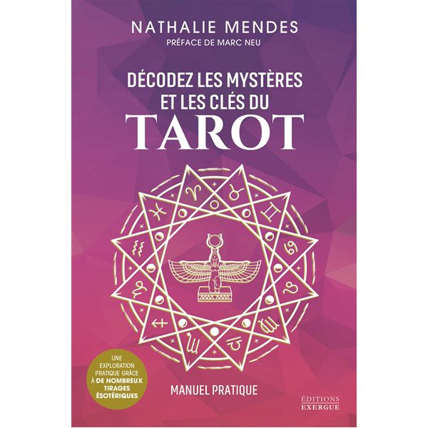 Décodez les mystères et les clés du tarot : manuel pratique