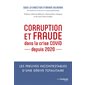 Corruption et fraude dans la crise Covid, depuis 2020 : les preuves incontestables d'une dérive totalitaire