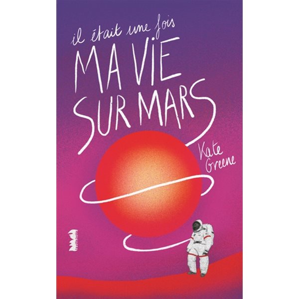 Il était une fois ma vie sur Mars