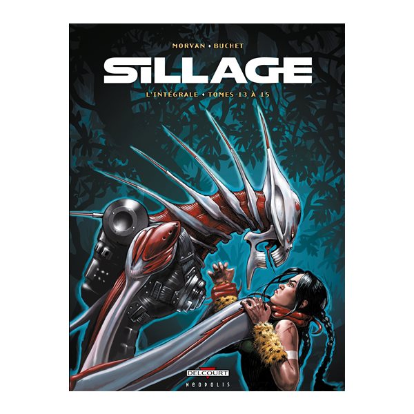 Sillage : l'intégrale. Tomes 13 à 15, Sillage : l'intégrale